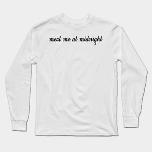 meet me at midnight Long Sleeve T-Shirt